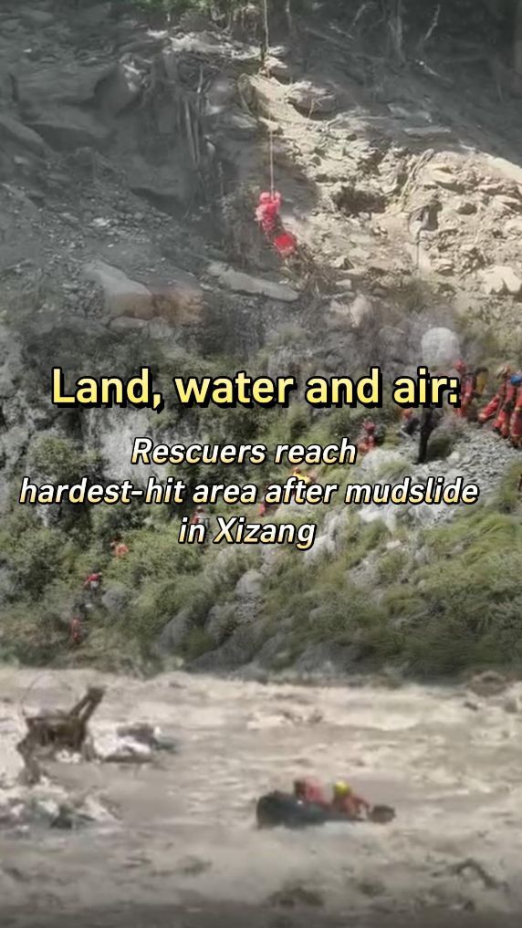 Land, water and air: Rescuers reach hardest-hit area after mudslide in Xizang